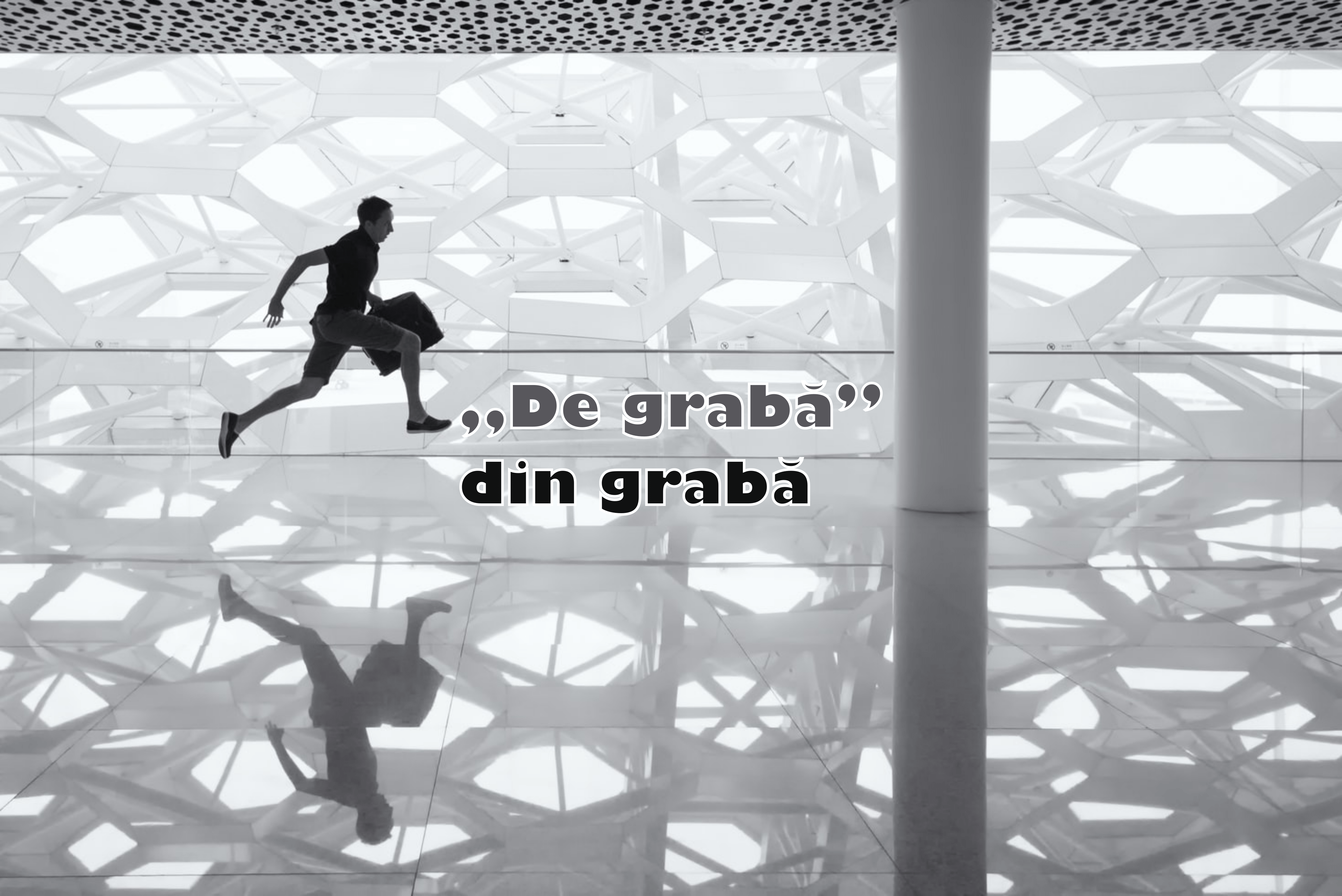 „De grabă” din grabă
